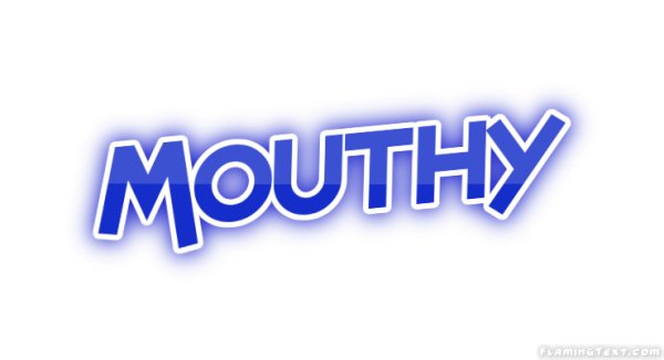 Mouthy (2)